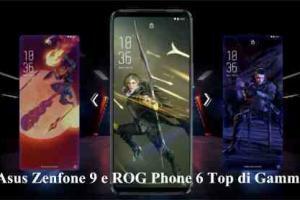 Asus Zenfone 9 e ROG Phone 6 Top di Gamma