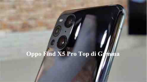 Oppo Find X5 Pro Top di Gamma Caratteristiche e Prezzo