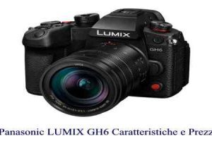 Panasonic LUMIX GH6 Ufficiale Caratteristiche e Prezzo