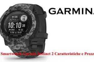 Smartwatch Garmin Instinct 2 Caratteristiche e Prezzo