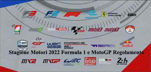 Stagione Motori 2022 Formula 1 e MotoGP Regolamento