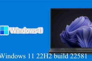 Windows 11 22H2 build 22581 disponibile sui canali Dev