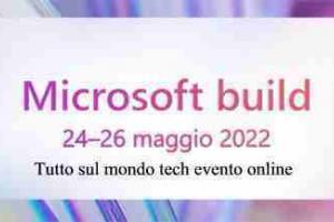 Microsoft Build 2022: Tutto sul mondo hi-Tech