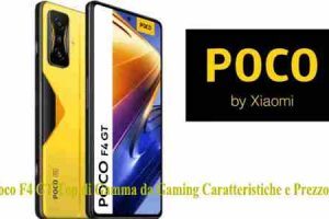 Poco F4 GT Top di Gamma da Gaming Caratteristiche e Prezzo