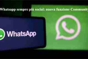 Whatsapp sempre più social: nuova funzione Community