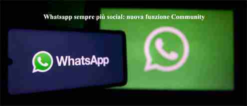 Whatsapp sempre più social: nuova funzione Community