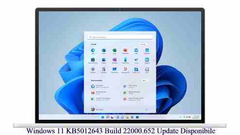 Windows 11 KB5012643 Build 22000.652 Update Disponibile