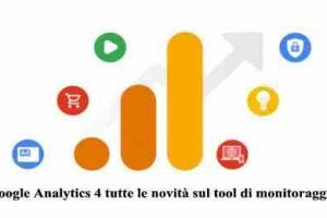 Google Analytics 4 tutte le novità sul tool di monitoraggio