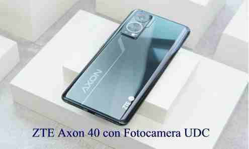 ZTE Axon 40 con Fotocamera UDC Caratteristiche e Prezzo