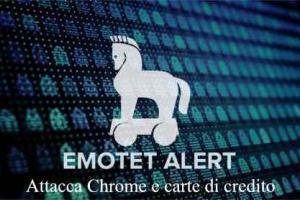 Malware Emotet attacca Chrome e carte di credito