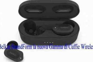 Belkin SoundForm la nuova Gamma di Cuffie Wireless