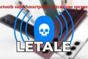 Bluetooth sullo Smartphone attenzione spegnerlo se non serve