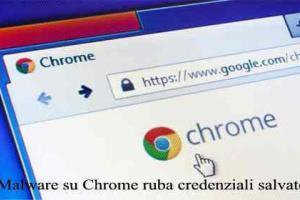 Malware su Chrome ruba credenziali salvate nella cache