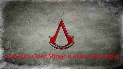 Assassins Creed Mirage il ritorno alle Origini