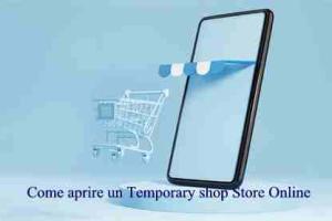 Come aprire un Temporary shop Store Online