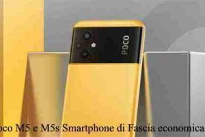 Poco M5 e M5s Smartphone di Fascia economica