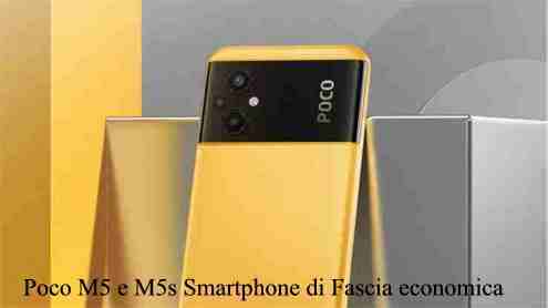 Poco M5 e M5s Smartphone di Fascia economica