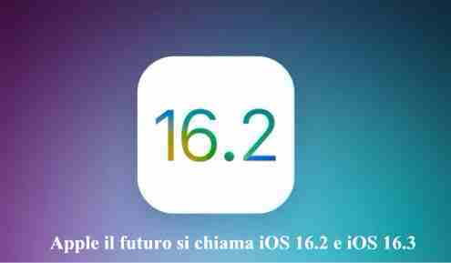 Apple il futuro si chiama iOS 16.2 e iOS 16.3 Ufficiale