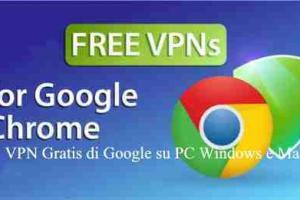 VPN Gratis di Google su PC Windows e Mac