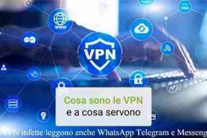 VPN infette leggono anche WhatsApp Telegram e Messenger