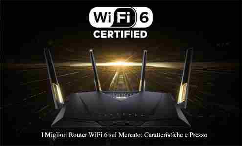 I Migliori Router WiFi 6 sul Mercato: Caratteristiche e Prezzo