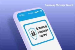 Samsung Message Guard Protezione e Sicurezza sui Device