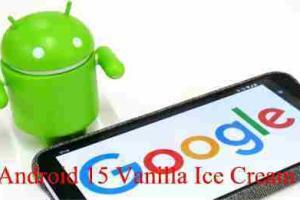 Android 15 Vanilla Ice Cream Ufficiale nel 2024