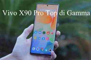Vivo X90 Pro Smartphone Top di Gamma Caratteristiche