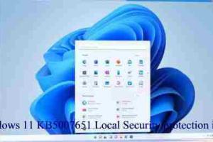 Windows 11 KB5007651 Local Security protection is off