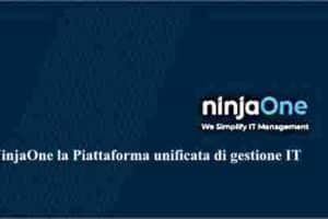 NinjaOne la Piattaforma unificata di gestione IT