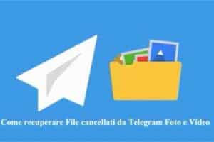 Come recuperare File cancellati da Telegram Foto e Video
