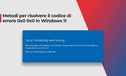Come Correggere errore 0x0 su Windows 11