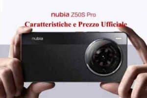 Nubia Z50S Pro Caratteristiche e Prezzo Ufficiale