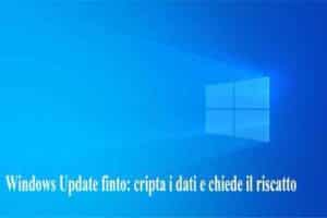 Windows Update finto: cripta i dati e chiede il riscatto