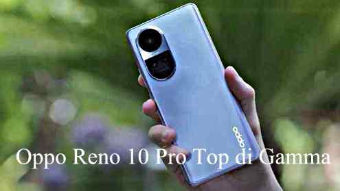 Oppo Reno 10 Pro Top di Gamma con 12GB di RAM LPDDR4X