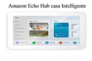 Amazon Echo Hub per gestire la tua casa Intelligente