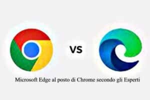 Microsoft Edge al posto di Chrome secondo gli Esperti