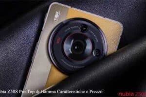 Nubia Z50S Pro Top di Gamma Caratteristiche e Prezzo