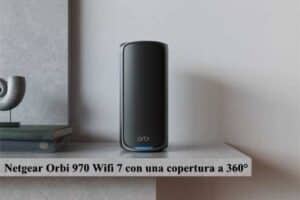 Netgear Orbi 970 Wifi 7 con una copertura a 360°