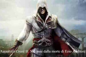 Assassin's Creed II: 500 anni dalla morte di Ezio Auditore
