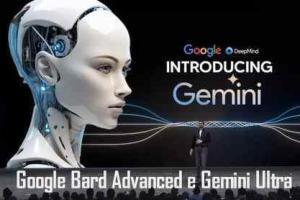 Google Bard Advanced e Gemini Ultra: AI sviluppato da Google