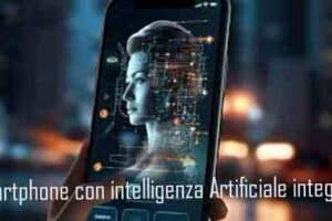 Smartphone con intelligenza Artificiale integrata