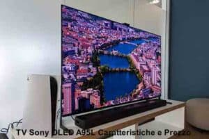 TV Sony OLED A95L Caratteristiche e Prezzo