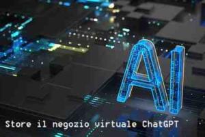 GPT Store il negozio virtuale per personalizzare ChatGPT