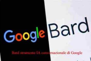 Bard strumento IA conversazionale di Google