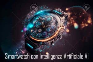 Smartwatch con Intelligenza Artificiale AI