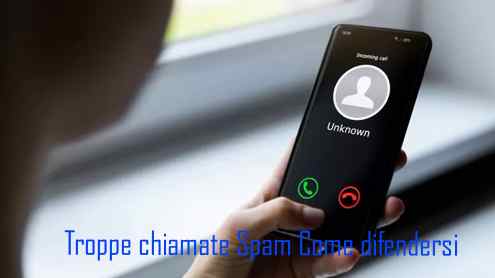 Troppe chiamate Spam Come difendersi